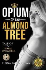 Opium of the Almond Tree af Ilona Parunakova