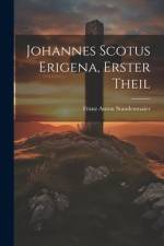 Johannes Scotus Erigena, erster Theil af Franz Anton Staudenmaier