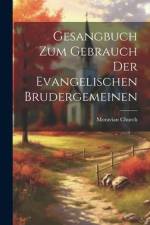 Gesangbuch zum Gebrauch der Evangelischen Brudergemeinen af Moravian Church