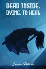 Dead Inside; Dying To Heal af Simone Petardo