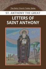 Letters of Saint Anthony the Great af Saint Anthony