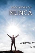 Faça agora ou nunca af I J N