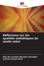 Réflexions sur les qualités esthétiques du washi zokei af Elia del Carmen Morales González