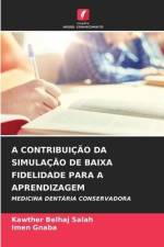 A CONTRIBUIÇÃO DA SIMULAÇÃO DE BAIXA FIDELIDADE PARA A APRENDIZAGEM af Kawther Belhaj Salah