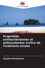 Propriétés antibactériennes et antioxydantes invitro de Turbinaria ornata af Gopalan Mahadevan