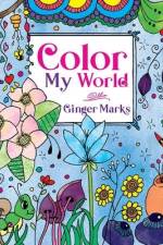 Color My World af Ginger Marks