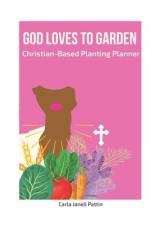 God Loves to Garden af Carla Janell Pattin