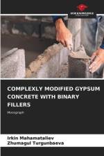 COMPLEXLY MODIFIED GYPSUM CONCRETE WITH BINARY FILLERS af Irkin Mahamataliev