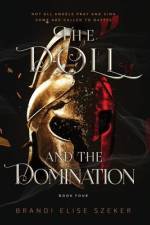 The Doll and The Domination af Brandi Elise Szeker