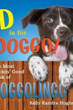 D is for Doggo! The Most Heckin' Good Book of Doggolingo af Kelly Kandra Hughes