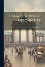 Osnabrückische Geschichte. af Justus Möser