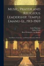 Music, Prayer and Religious Leadership, Temple Emanu-El, 1913-1969 af Malca Chall