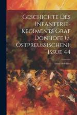 Geschichte Des Infanterie-Regiments Graf Donhoff (7. Ostpreussischen), Issue 44; issues 1860-1892 af Anonymous