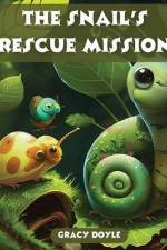 The Snail's Rescue Mission af Grace Doyle