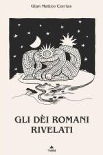 Gli dèi romani rivelati af Gian Matteo Corrias