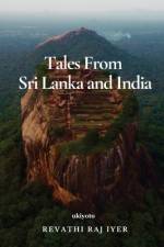 Tales from Sri Lanka and India af Revathi Raj Iyer