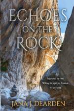 Echoes on the Rock af Jana J Dearden