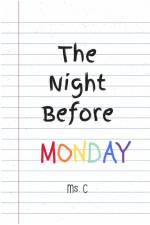 The Night Before Monday af Ms. C