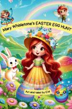 Mary Whisletone's Easter Egg Hunt af Elisabeta Munteanu