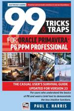 99 Tricks and Traps for Oracle Primavera P6 PPM Professional
