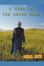 A Fork In The Amish Road af Abigail Smith