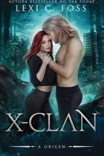 X-Clan A Origem af Lexi C Foss