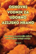 OSNOVNI VODNIK ZA UDOBNO AZIJSKO HRANO af Vida Rupnik