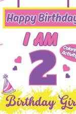 I am 2 Happy Birthday Activity/Coloring Book for Girls af S. A. Rodriguez Publishing