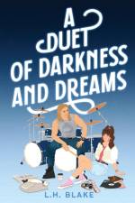 A Duet of Darkness and Dreams af L. H. Blake