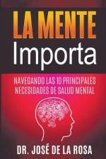 La Mente Importa Navegando las 10 Principales Necesidades de Salud Mental af Jose de La Rosa