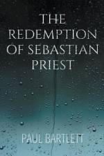 The Redemption of Sebastian Priest af Paul Bartlett