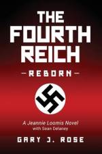 The Fourth Reich Reborn af Gary J Rose