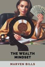 The Wealth Mindset af Marven Bills