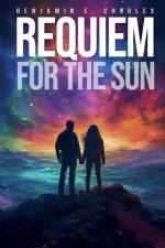 Requiem For The Sun af Benjamin E. Charles