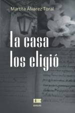 La casa los eligió af Martita Álvarez Toral