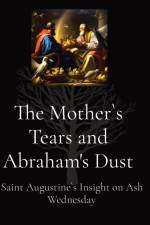 The Mother`s Tears and Abraham's Dust af Anthony T Vento
