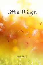 Little things. af Keely Myles