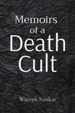 Memoirs of a 'Death Cult' af Warren Sunkar
