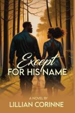 Except for His Name af Lillian Corinne