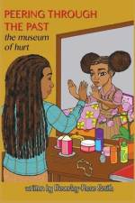 PEERING THROUGH THE PAST the museum of hurt af Beverley - Rose Smith