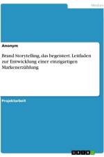 Brand Storytelling, das begeistert. Leitfaden zur Entwicklung einer einzigartigen Markenerzählung af Anonymous