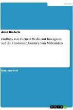 Einfluss von Earned Media auf Instagram auf die Customer Journey von Millennials af Anna Riederle
