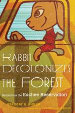 Rabbit Decolonizes the Forest af Gregory H. Bigler