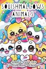 Squishmallows animaux - LIVRE DE COLORIAGE SIMPLE ET FACILE POUR LES ENFANTS DE 2 ANS ET PLUS af Zarita Ayo