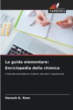 La guida elementare: Enciclopedia della chimica af Haresh K. Ram