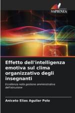 Effetto dell'intelligenza emotiva sul clima organizzativo degli insegnanti af Aniceto Elias Aguilar Polo