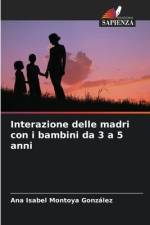Interazione delle madri con i bambini da 3 a 5 anni af Ana Isabel Montoya González