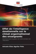 Effet de l'intelligence émotionnelle sur le climat organisationnel des enseignants af Aniceto Elias Aguilar Polo