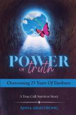 Power of Truth Overcoming 25 Years of Darkness af Anna Armstrong