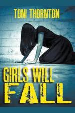 Girls Will Fall af Toni Thornton